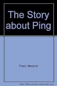 The Story About Ping by Marjorie Flack