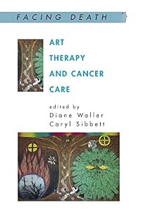 Art Therapy And Cancer Care (Facing Death)