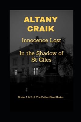 Innocence Lost / In the Shadow of St Giles: Books 1 & 2 of The Father Steel Series