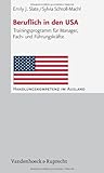 Beruflich in den USA - Trainingsprogramm für Manager, Fach- und Führungskräfte (Handlungskompetenz im Ausland) - Emily Slate, Sylvia Schroll-Machl