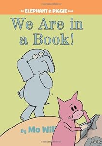 We Are in a Book! by Mo Willems