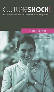 Culture Shock! Thailand: A Survival Guide to Customs and Etiquette (Culture Shock! A Survival Guide to Customs & Etiquette)