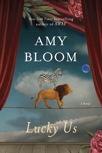 Lucky Us: A Novel by Amy Bloom