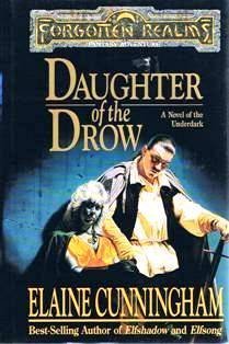 Daughter of the Drow (Forgotten Realms: Starlight and Shadows, Book 1) by Elaine Cunningham