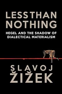 Less Than Nothing: Hegel And The Shadow Of Dialectical Materialism