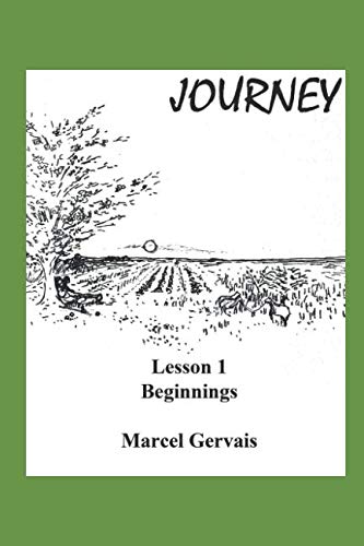 Journey - Lesson 1 - Beginnings by Marcel Gervais