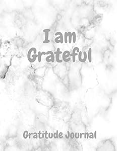 I am Grateful Gratitude Journal: 5 minute Daily journal to write in with Motivational quotes for Women, Inspirational journal to develop Gratitude, ... (Gratitude Journal For Adults & Teenagers)