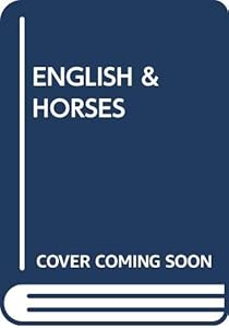 ENGLISH & HORSES by LIBBY PURVES