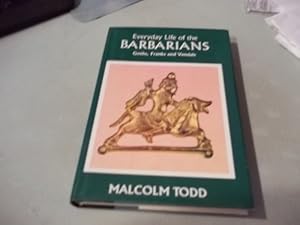Everyday Life of the Barbarians: Goths, Franks, & Vandals