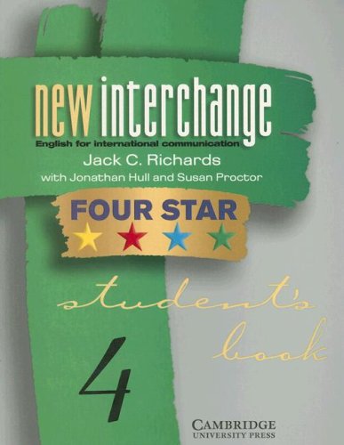 New Interchange Four Star Student's Book 4: English for International Communication (New Interchange English for International Communication) by Jack C. Richards
