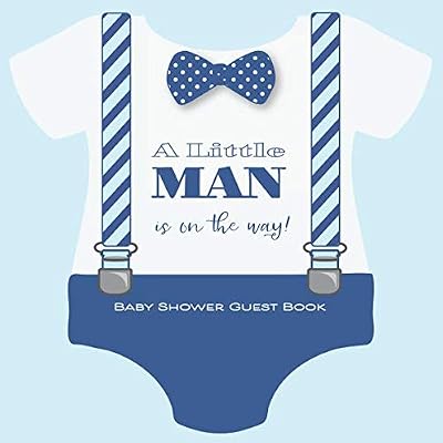 A Little Man Is On The Way! Baby Shower Guest Book: With Wishes & Advice for Parents + BONUS Gift Tracker Log + Keepsake Pages | Baby Boy Onesie Bow Tie Suspenders Blue