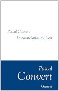 Que lire après La constellation du Lion - Pascal Convert