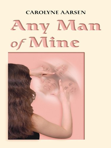 Any Man of Mine (Love Inspired #355) by Carolyne Aarsen
