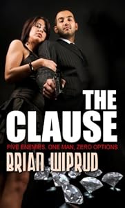 The Clause: Five Enemies, One Man, Zero Options by Brian Wiprud