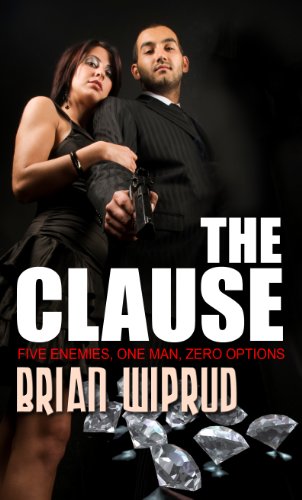 The Clause: Five Enemies, One Man, Zero Options by Brian Wiprud