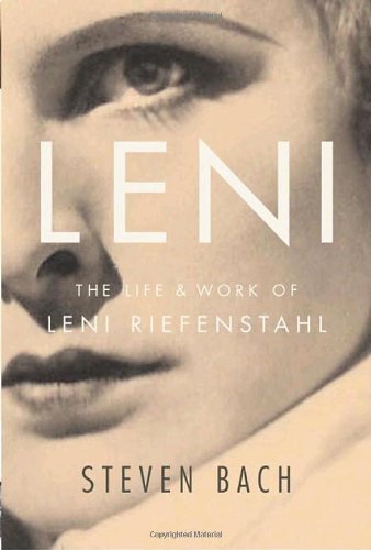 Leni: The Life and Work of Leni Riefenstahl by Steven Bach