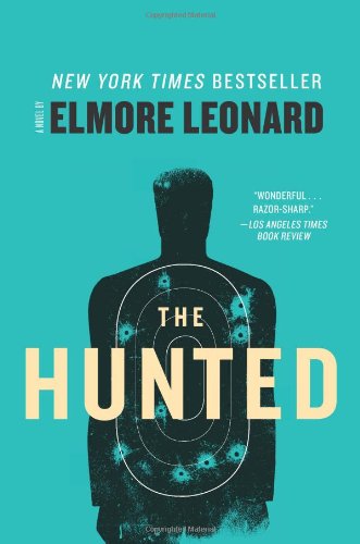 The Hunted: A Novel by Elmore Leonard