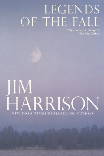 Legends of the Fall by Jim Harrison