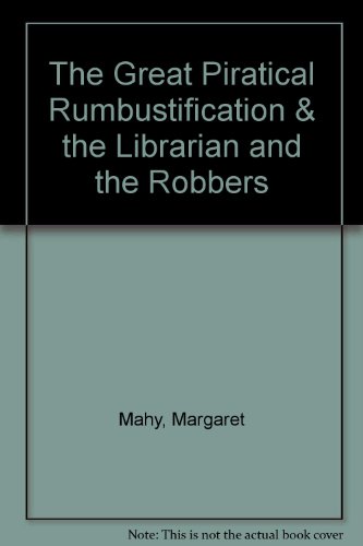 The Great Piratical Rumbustification & the Librarian and the Robbers by Margaret Mahy