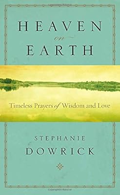 Heaven on Earth: Timeless Prayers of Wisdom and Love