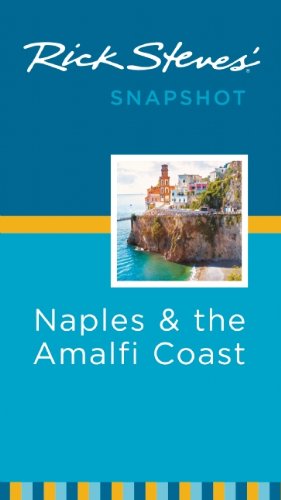 Rick Steves' Snapshot Naples &amp; the Amalfi Coast: Including Pompeii by Rick Steves