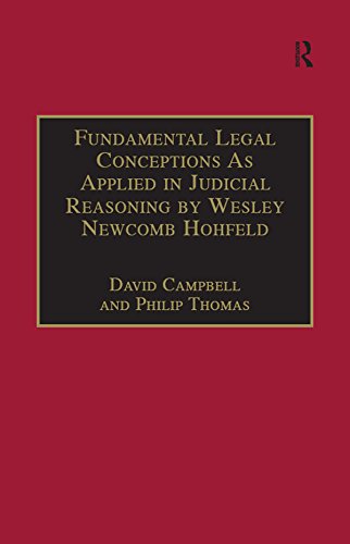 Fundamental Legal Conceptions As Applied in Judicial Reasoning by Wesley Newcomb Hohfeld (Classical Jurisprudence Series) by David Campbell
