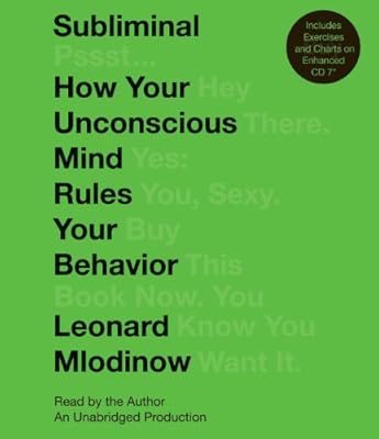 Subliminal: How Your Unconscious Mind Rules Your Behavior