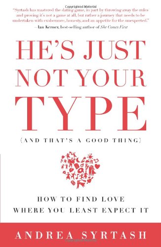 He's Just Not Your Type by Andrea Syrtash