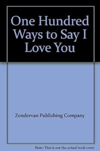 One Hundred Ways to Say I Love You