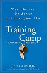 Training camp : what the best do better than everyone else : a fable about excellence