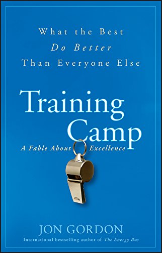 Training Camp: What the Best Do Better Than Everyone Else by Jon Gordon