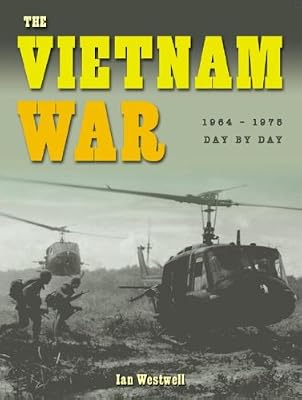The Vietnam War: 1964-1975 (Wars Day by Day)