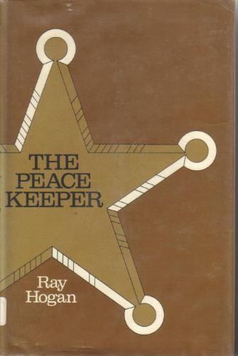 The peace keeper by Ray Hogan