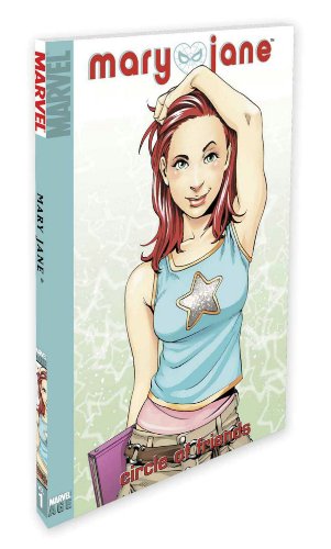 Spider-Man: Mary Jane, Vol. 1 - Circle of Friends by Sean McKeever