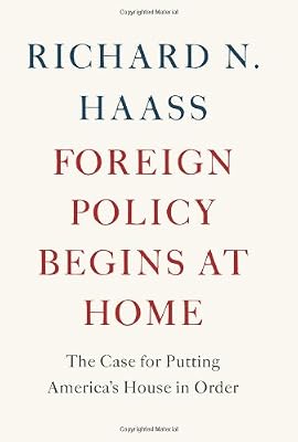 Foreign Policy Begins at Home: The Case for Putting America's House in Order