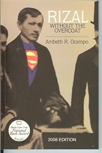 Rizal Without The Overcoat by Ambeth R. Ocampo