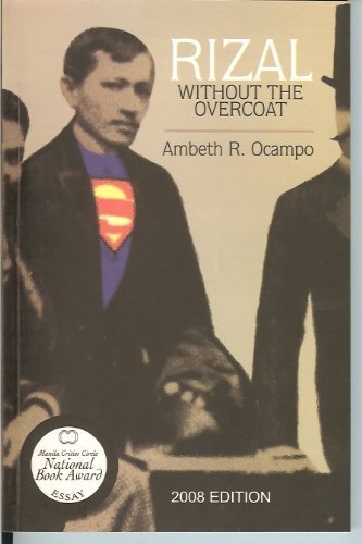 Rizal Without The Overcoat by Ambeth R. Ocampo