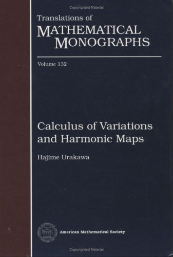 Calculus of Variations and Harmonic Maps (Translations of Mathematical Monographs) by Hajime Urakawa