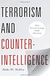 Blake Mobley, "Terrorism and Counter-Intelligence: How Terrorist Groups Elude Detection" (Columbia UP, 2012)