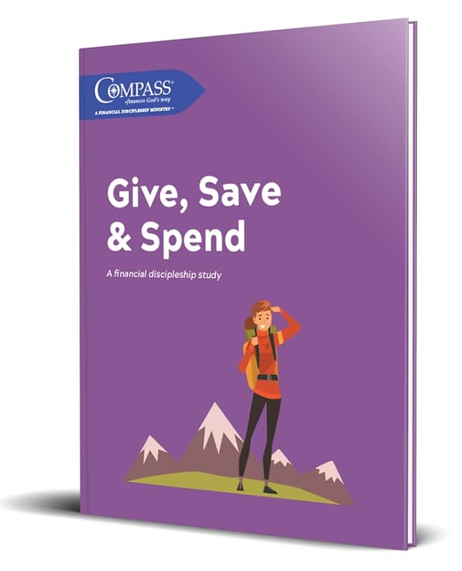 Give, Save & Spend: a Financial Discipleship Study by Howard Dayton