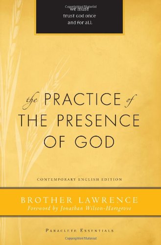 The Practice of the Presence of God by Brother Lawrence