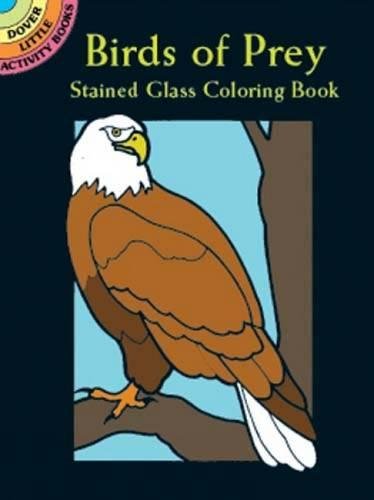 Birds of Prey Stained Glass Coloring Book (Dover Stained Glass Coloring Book) by Ruth Soffer