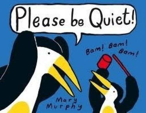Please Be Quiet by Mary Murphy