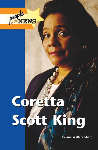 Coretta Scott King (People in the News) by Anne Wallace Sharp