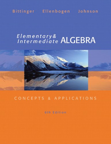 Elementary and Intermediate Algebra: Concepts & Applications by Marvin L. Bittinger