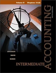 Intermediate Accounting Volume II, Chapters 15-25 by Thomas R Dyckman