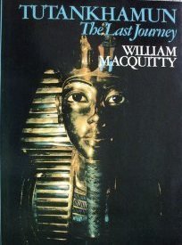 Tutankhamun: The Last Journey by William MacQuitty