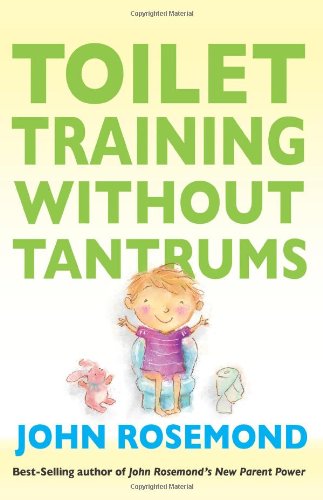 Toilet Training Without Tantrums by John Rosemond