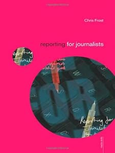 Reporting for Journalists (Media Skills)