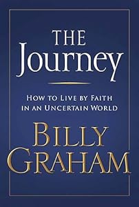 The Journey: Living by Faith in an Uncertain World